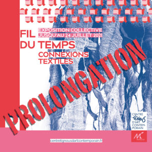 Prolongation de l'exposition « Fil du temps, Connexions textiles »